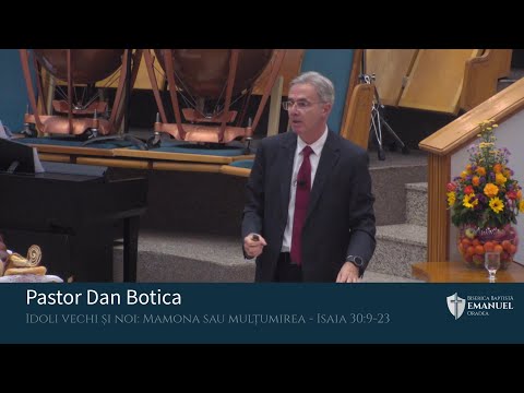 17.10.2021 AM | D.Botica ,,Idoli vechi și noi: Mamona sau mulțumirea" - Isaia 30:9-23