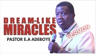Pastor E.A Adeboye Sermon_ DREAM LIKE MIRACLES