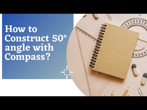 How to Construct 50 Degree Angle with Compass?