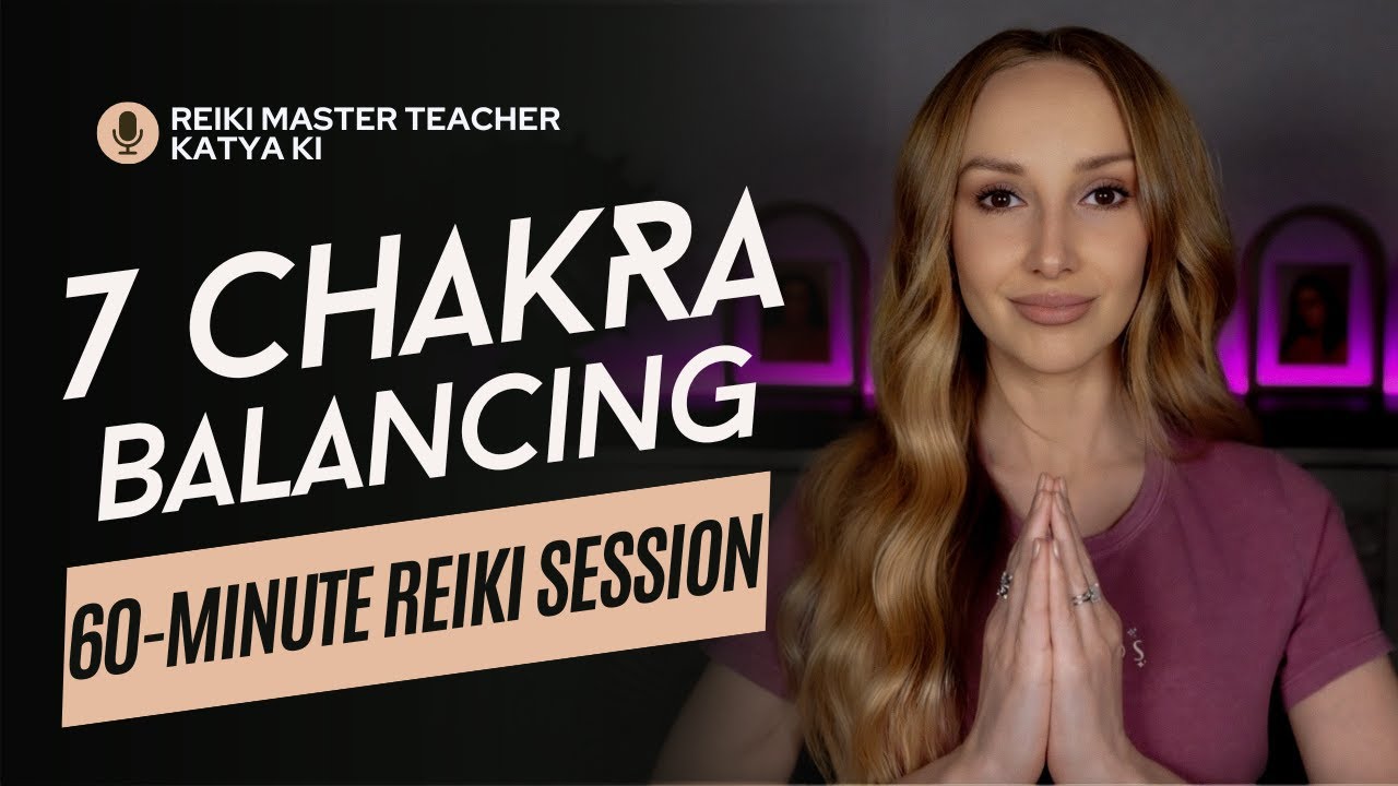 7 Chakra Balancing Guided Meditation (60-minute Reiki Session)