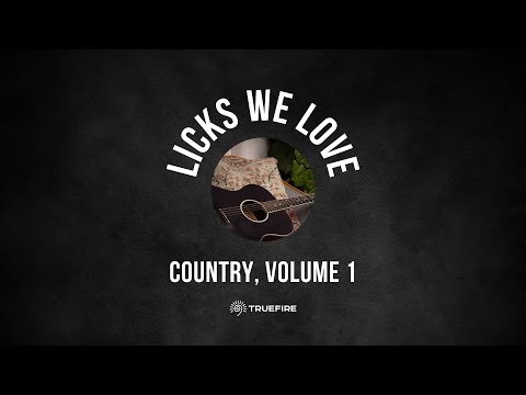 🎸 Licks We Love ❤️ - Country, Volume 1 - Weekly Free Guitar Lesson Series - TrueFire