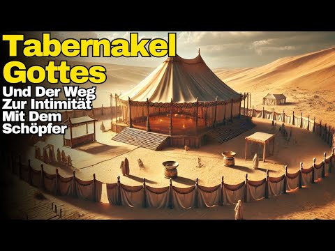 Die Stiftshütte: Was verrät sie über Die Gegenwart Gottes?