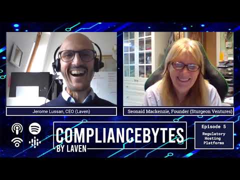 ComplianceBytes by Laven - EP 5: Regulatory Hosting Platforms (with Seonaid Mackenzie)