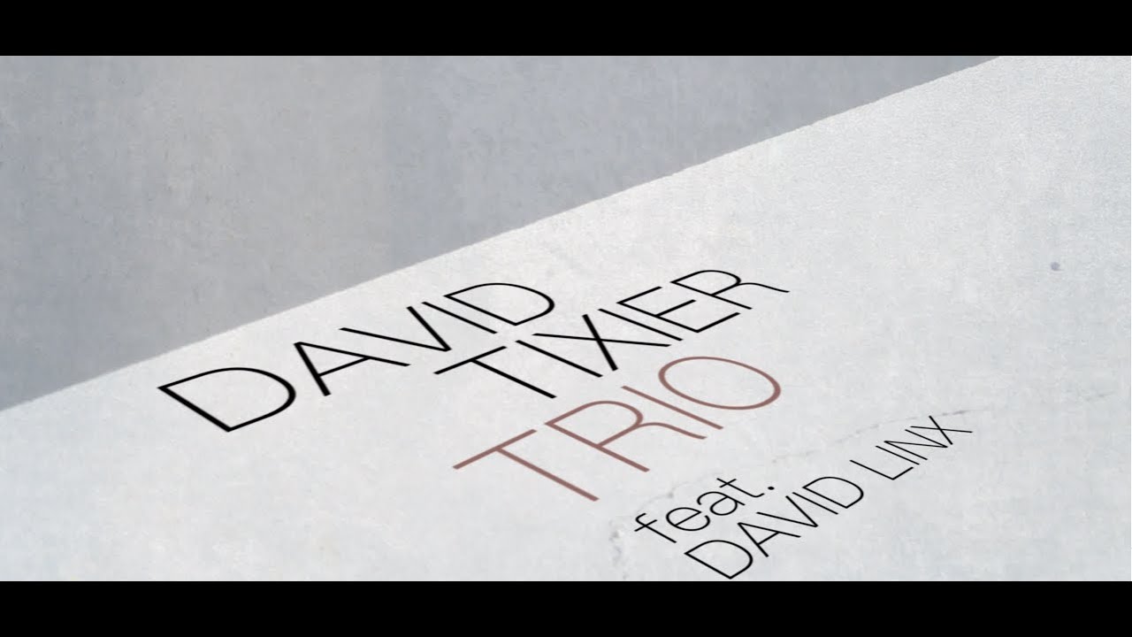 David Tixier Trio - BECAUSE I CARE [Official Trailer]