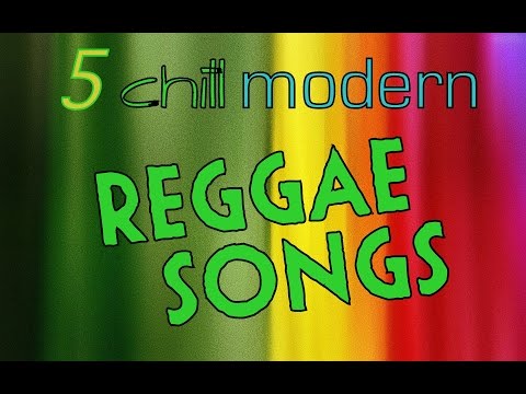 ♪ 5 Chill Modernized Reggae Songs