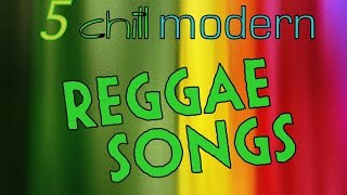 ♪ 5 Chill Modernized Reggae Songs