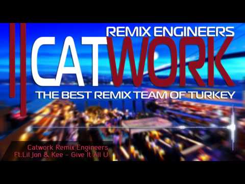 Ozan GÖKYILDIZ -  Catwork Remix Engineers Ft. Lil Jon & Kee - Give It All U