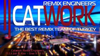 Ozan GÖKYILDIZ -  Catwork Remix Engineers Ft. Lil Jon & Kee - Give It All U