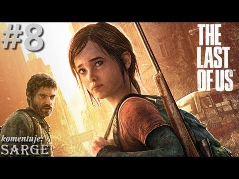 Zagrajmy w The Last of Us odc. 8 - Ellie i Bill jak pies z kotem;)