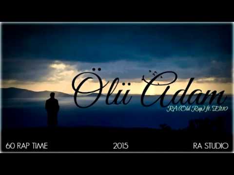 Rəhman Atəş Ft. ELT10 - Ölü Adam / 2015