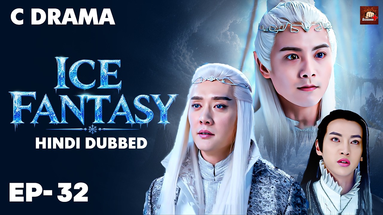 Ice Fantasy – Ep #32 | Hindi Dubbed + English Subtitles | Chinese Fantasy Adventure Web Series