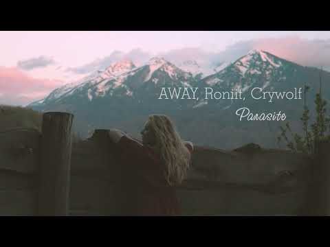 AWAY, Roniit, Crywolf  - Parasite