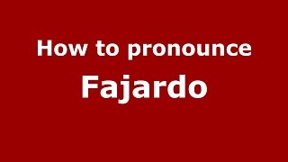 How to pronounce Fajardo