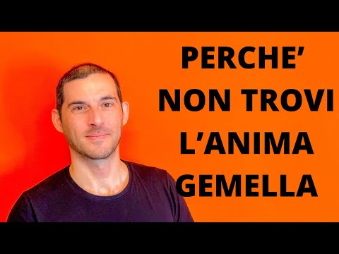 Cosa ti impedisce di trovare l'anima gemella