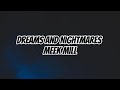 Meek Mill Dreams And Nightmares Lyric Video