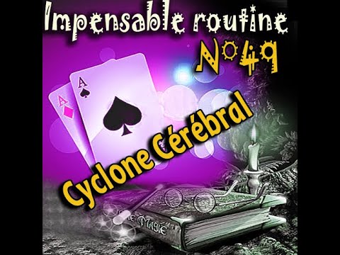Voir la vidéo Impensable Routine N° 49 - Cyclone Cérébral
