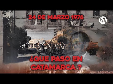 24 de marzo de 1976: ¿Qué pasó en Catamarca?