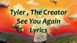 Tyler, The Creator - See You Again Lyrics