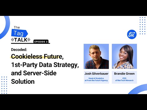 The Tag Talk _ Episode 03 | Cookie-less Future, 1st-Party Data Strategy and Server Side Solution.