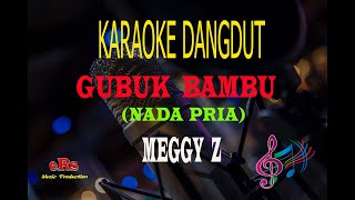 Download lagu Karaoke Gubuk Bambu Nada Pria - Meggy Z (Karaoke Dangdut Tanpa Vocal) mp3