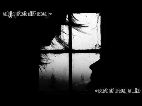 Adyjay feat Tiff Lacey - Part Of U (Jay B Mix)