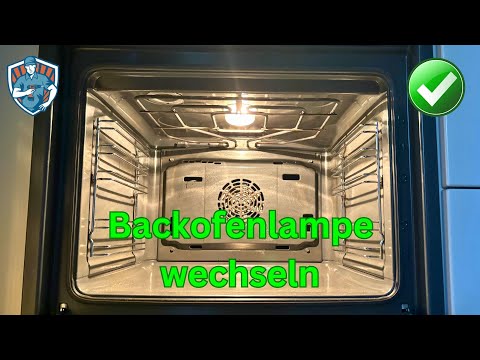 Backofenlampe selber wechseln - Glühbirne am Backofen ersetzen - Anleitung