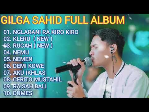 GILGA SAHID ALBUM PALING VIRAL-NGLARANI RA KIRO KIRO-KLERU-RUCAH-NEMU-NEMEN-DEMI KOWE-FULL ALBUM