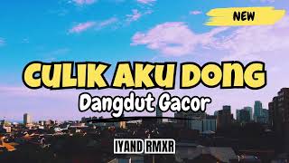 Download lagu Dangdut Gacor || CULIK AKU DONG _ IYAND RMXR _ New 2024🌴🌴 mp3