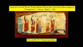 Ancient Greek Music from Egypt (from the Orxyrhynchus papyri) - Fragment 1 - Anon. (2nd C. AD)