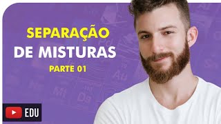 SEPARAÇÃO DE MISTURAS - Prof. Marcus