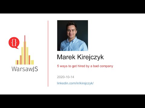 Marek Kirejczyk - 5 ways to get hired by a bad company