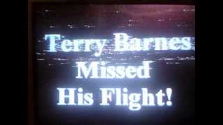 preview picture of video 'Terry Barnes Missed His Flight'
