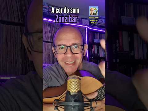 Zanzibar (As cores) - A Cor do Som