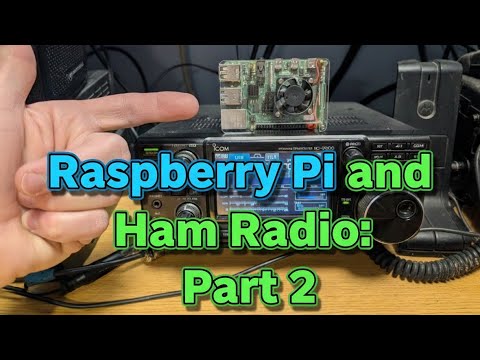 Raspberry Pi and Ham Radio - Part 2