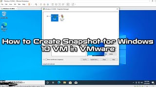 How to Create Snapshot for Windows 10 VM in VMware Workstation 16 Pro | SYSNETTECH Solutions