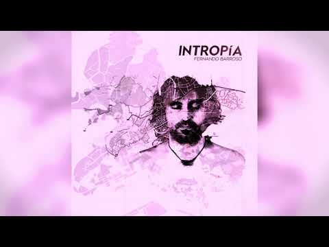 Intropía (Full Album) - Fernando Barroso