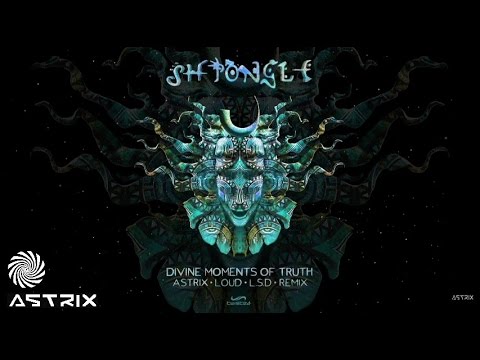 Shpongle - Divine Moments Of Truth (Astrix, Loud & L.S.D Remix)
