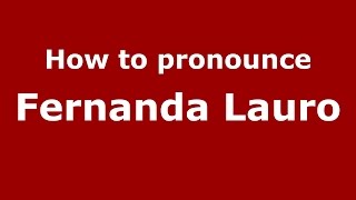 How to pronounce Fernanda Lauro