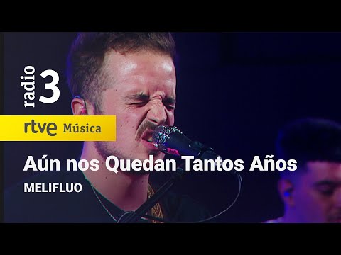 MELIFLUO - "Aún nos Quedan Tantos Años" | Conciertos de Radio 3 (2021)