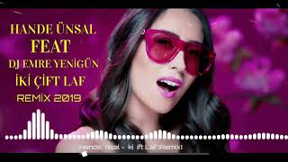 Hande Ünsal - İki Çift Laf --- DJ EMRE YENİGÜN [Remix] 2019