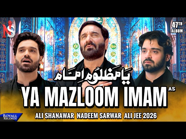 Ya Mazloom Imam | Nadeem Sarwar, Ali Shanawar & Ali Jee | 2026 / 1448 – 47th Album