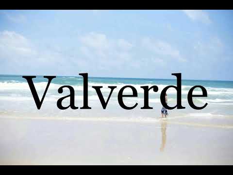 How To Pronounce Valverde🌈🌈🌈🌈🌈🌈Pronunciation Of Valverde