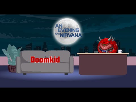 An Evening with Nirvana [Episode 31 - Doomkid]