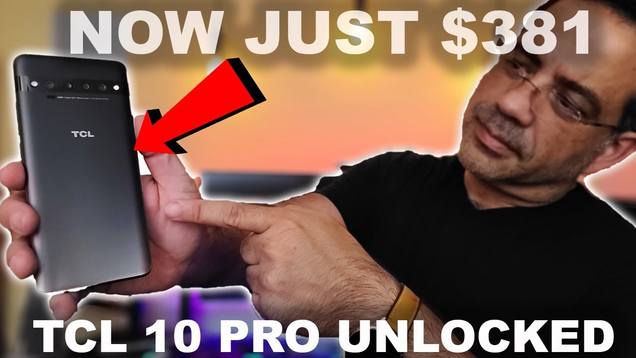 Amazing Value Under $381 TCL 10 Pro Unboxing & First Impressions