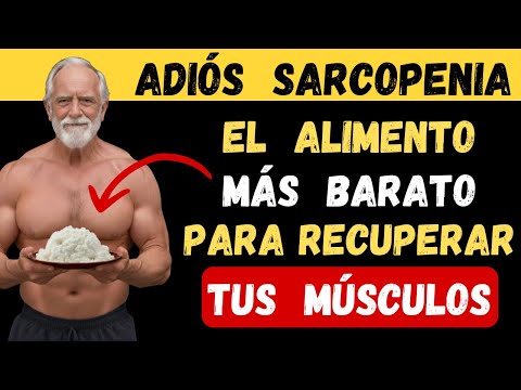 Adiós Sarcopenia: El Alimento Más BARATO y FÁCIL para Recuperar la Fuerza Muscular después de los 60