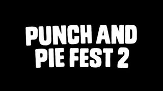 Punch and Pie Fest 2: August 21-25, Sacramento, CA