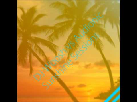 DJ Woosh vs Audionic - Sunshine Sessions part 1