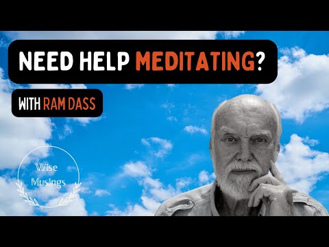 Ram Das - Meditation and How to Deal with Thoughts