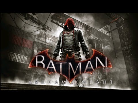 BATMAM ARKHAM KNIGHT RED HOOD STORY MODE 2019