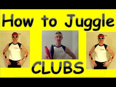 Learn How to Juggle Clubs (tutorial)